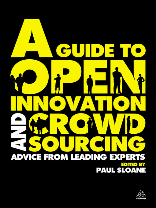 Title details for A Guide to Open Innovation and Crowdsourcing by Paul Sloane - Available